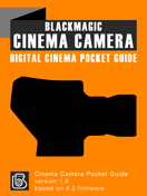 Blackmagic Design Cinema Camera Digital Cinema Pocket Guide Blackmagic Design Cinema Camera Pocket Guide Cover