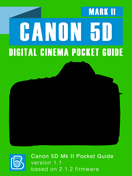 Canon 5D Mark II Digital Cinema Pocket Guide Canon 5D Mark II Pocket Guide Cover