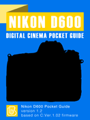 Nikon D600 Digital Cinema Pocket Guide Nikon D600 Pocket Guide Cover