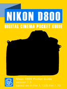 Nikon D800 Digital Cinema Pocket Guide