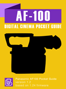 Panasonic AF-100 Digital Cinema Pocket Guide Panasonic AF-100 Pocket Guide Cover