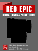 RED Epic Digital Cinema Pocket Guide