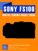 Sony FS100 Digital Cinema Pocket Guide Sony FS100 Pocket Guide Cover