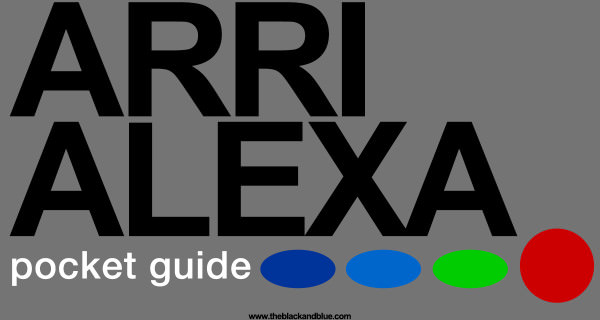 ARRI Alexa Pocket Guide Version 1.0