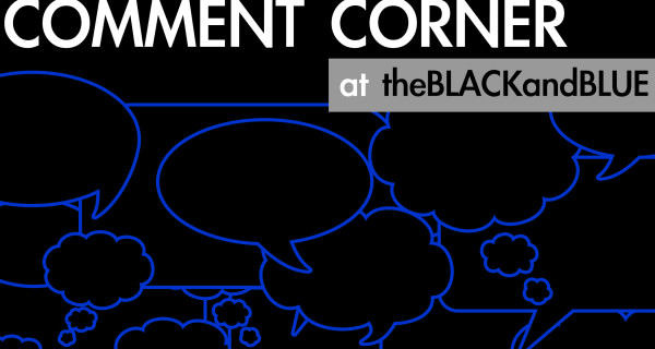 Comment Corner at The Black and Blue